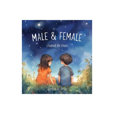 Male & Female Created He Them - Large Print by Jordon P Frye (Hardcover)