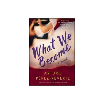 What We Become - by Arturo Perez-Reverte (Paperback)