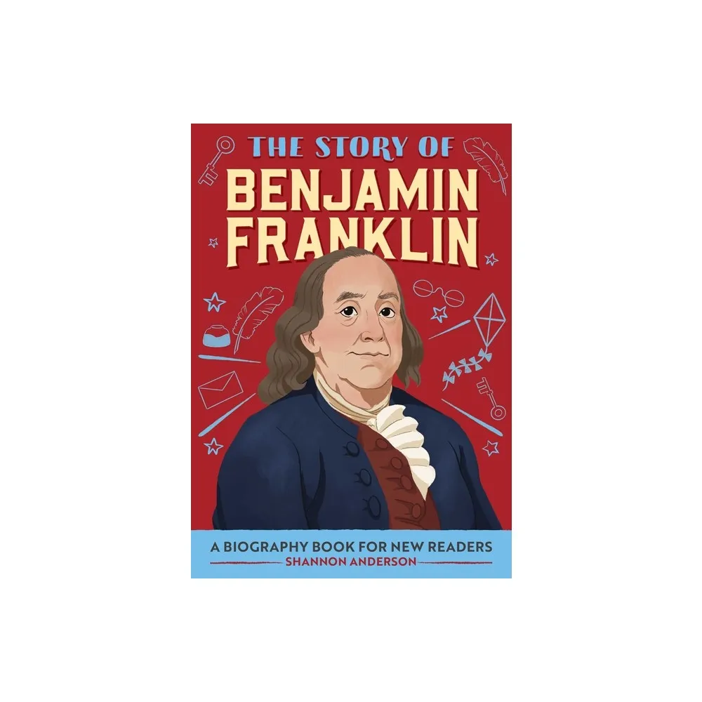 Franklin The Story of Benjamin Franklin - (The Story Of: Inspiring