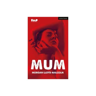 Mum - (Modern Plays) by Morgan Lloyd Malcolm (Paperback)