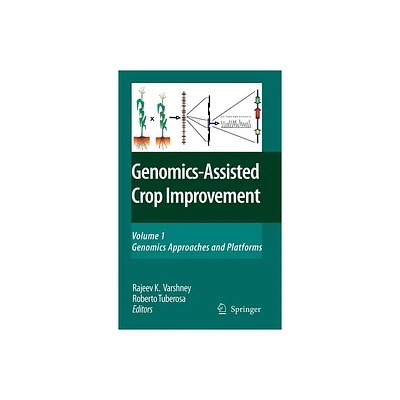 Genomics-Assisted Crop Improvement, Volume 1 - by R K Varshney & Roberto Tuberosa (Hardcover)