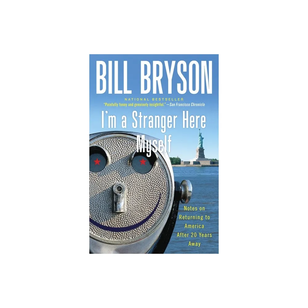 I'm a Stranger Here Myself: Notes on Returning to America After Twenty  Years Away by Bill Bryson