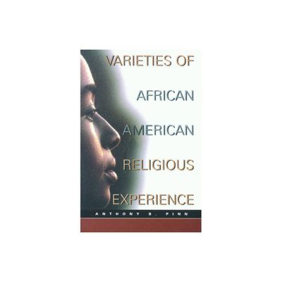 Varieties African American Rel - (New Vectors in the Study of Religion and Theology) by Anthony B Pinn (Paperback)