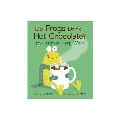 Do Frogs Drink Hot Chocolate? - (Do Animals?) by Etta Kaner (Paperback)