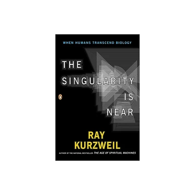 The Singularity Is Near - by Ray Kurzweil (Paperback)