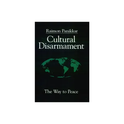 Cultural Disarmament - by Raimon Panikkar (Paperback)