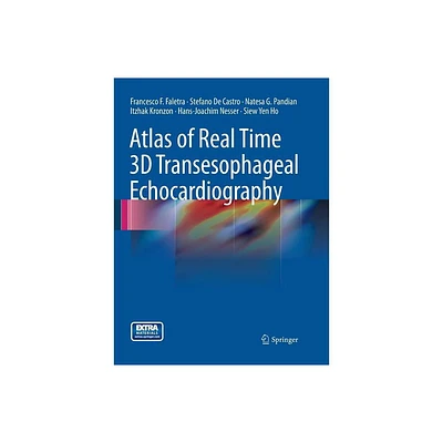 Atlas of Real Time 3D Transesophageal Echocardiography - (Paperback)