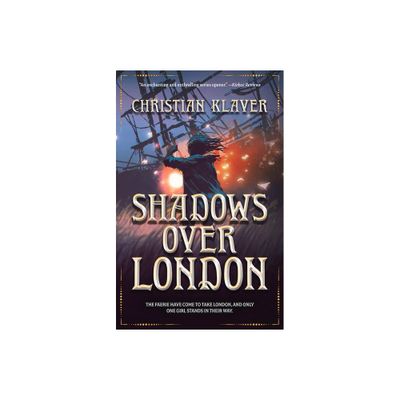 Shadows Over London - (The Empire of the House of Thorns) by Christian Klaver (Hardcover)