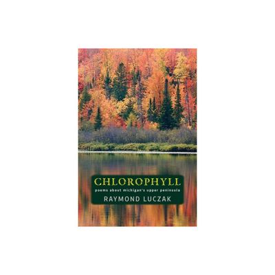 Chlorophyll - by Raymond Luczak (Paperback)