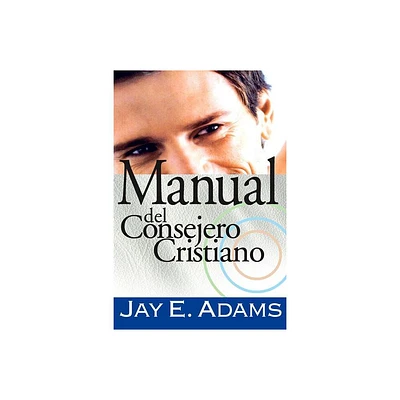 Manual del Consejero Cristiano - by Jay E Adams (Paperback)