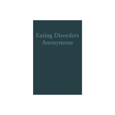 Eating Disorders Anonymous - by The General Service Board of Eating Disorders Anonymous Inc (Paperback)