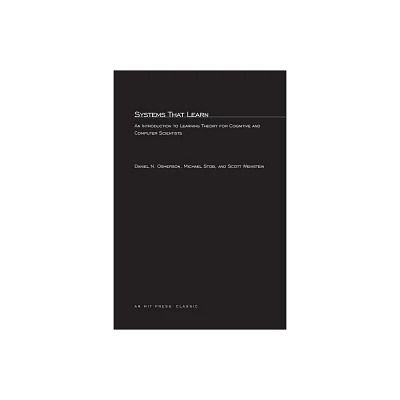 Systems That Learn - (Mit Press Series in Learning, Development, and Conceptual Ch) by Daniel N Osherson & Michael Stob & Scott Weinstein