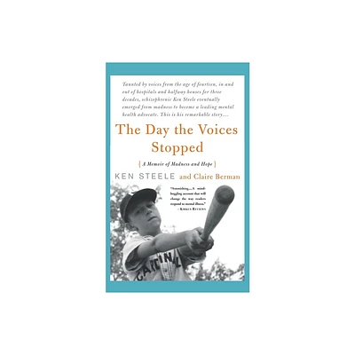 The Day the Voices Stopped - by Ken Steele & Claire Berman (Paperback)