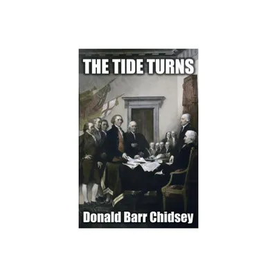 The Tide Turns - by Donald Barr Chidsey (Paperback)