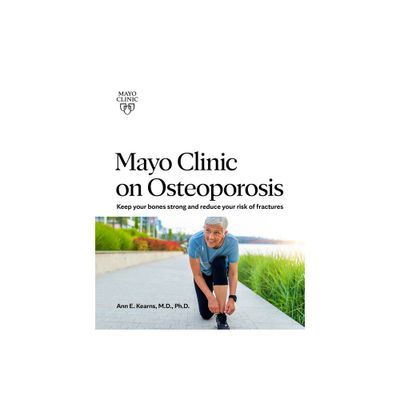 Mayo Clinic on Osteoporosis - by Ann E Kearns (Paperback)