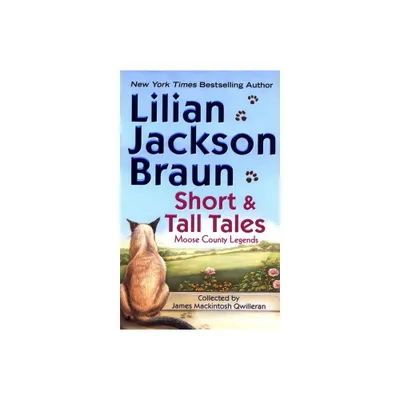 Short and Tall Tales - (Cat Who Short Stories) by Lilian Jackson Braun (Paperback)