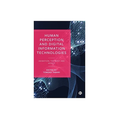 Human Perception and Digital Information Technologies - Abridged by Tomoko Tamari (Hardcover)