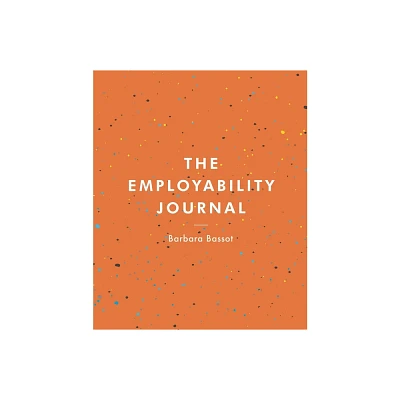 The Employability Journal - (Bloomsbury Study Skills) by Barbara Bassot (Paperback)