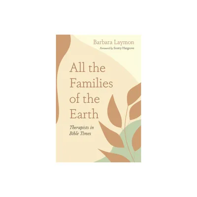 All the Families of the Earth - by Barbara Laymon (Paperback)