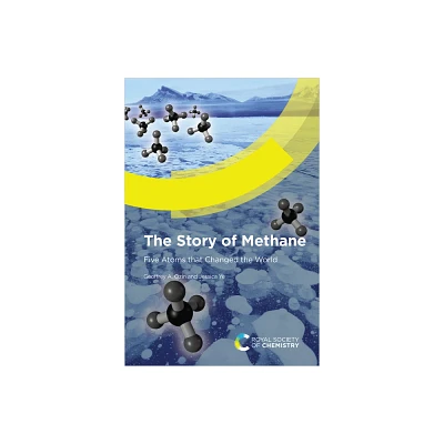 Story of Methane - by Geoffrey A Ozin & Jessica Ye (Hardcover)