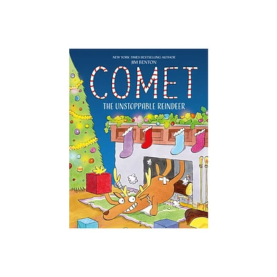 Comet the Unstoppable Reindeer - by Jim Benton (Hardcover)