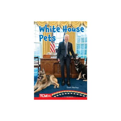 White House Pets - (Decodable Books: Read & Succeed) by Dani Neiley (Paperback)