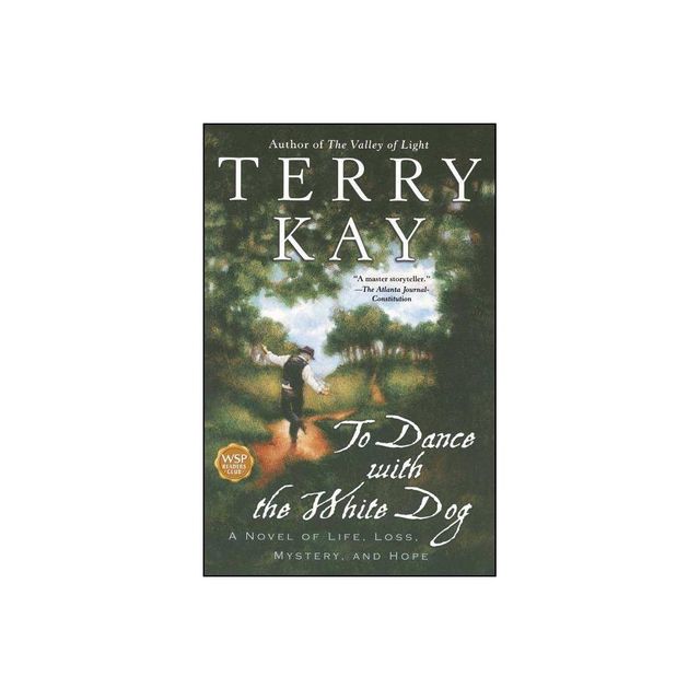 To Dance with the White Dog - by Terry Kay (Paperback)