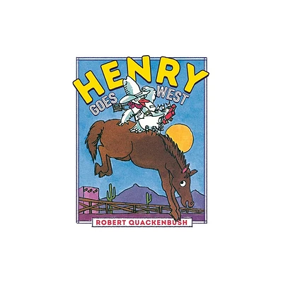 Henry Goes West - (Henry Duck) by Robert Quackenbush (Hardcover)