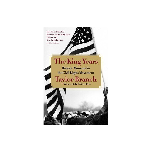 The King Years - by Taylor Branch (Paperback)