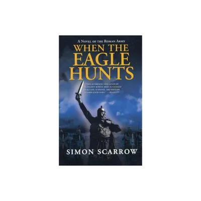 When the Eagle Hunts - by Simon Scarrow (Paperback)