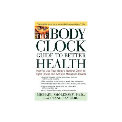 The Body Clock Guide to Better Health - by Michael Smolensky & Lynne Lamberg & Lynne Lamberg (Paperback)