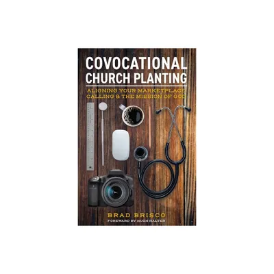 Covocational Church Planting - by Brad Brisco (Paperback)