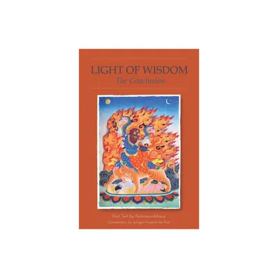 Light of Wisdom, the Conclusion - by Padmasambhava Guru Rinpoche (Paperback)