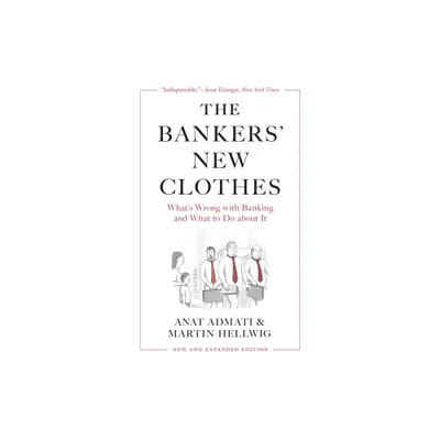 The Bankers New Clothes - by Anat Admati & Martin Hellwig (Paperback)