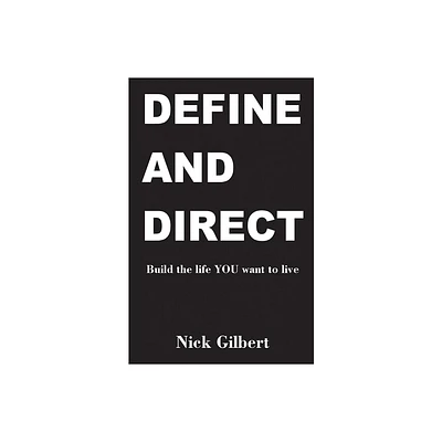 Define and Direct - by Nick Gilbert (Paperback)