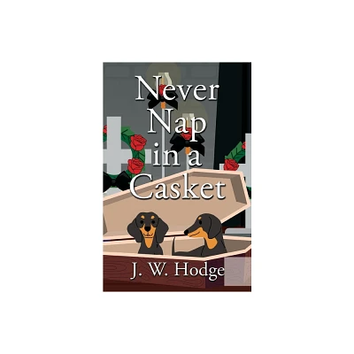 Never Nap in a Casket - by J W Hodge (Paperback)