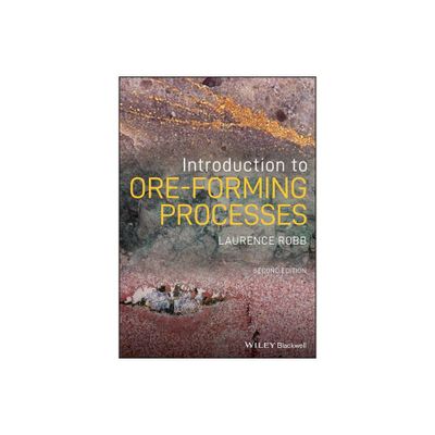 Introduction to Ore-Forming Processes - 2nd Edition by Laurence Robb (Paperback)