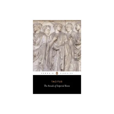 The Annals of Imperial Rome - (Penguin Classics) by Tacite (Paperback)