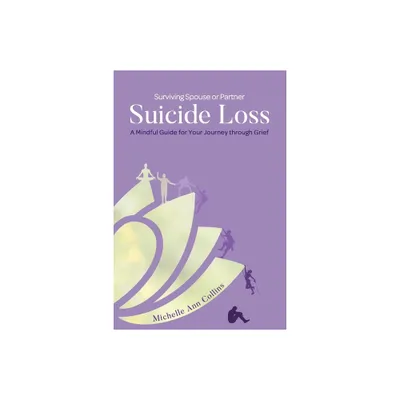 Surviving Spouse or Partner Suicide Loss - by Michelle Ann Collins (Paperback)