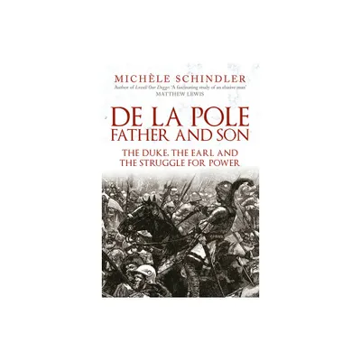 De la Pole, Father and Son - by Michle Schindler (Hardcover)