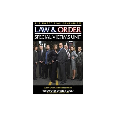 Law & Order: Special Victims Unit Unofficial Companion - by Susan Green & Randee Dawn (Paperback)