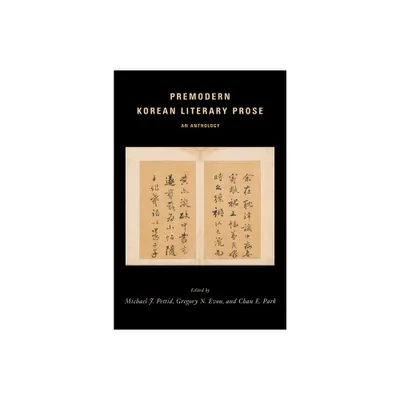 Premodern Korean Literary Prose - by Michael J Pettid & Gregory N Evon & Chan E Park (Paperback)