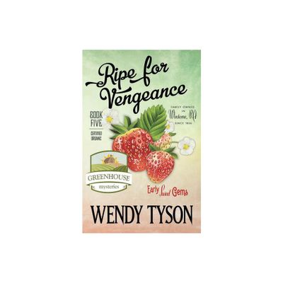 Ripe for Vengeance - (Greenhouse Mystery) by Wendy Tyson (Paperback)