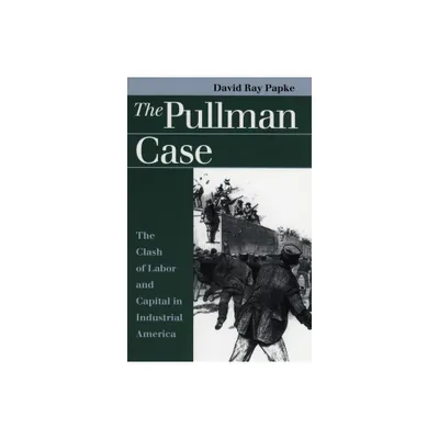 Pullman Case - (Landmark Law Cases & American Society) by David Ray Papke (Paperback)