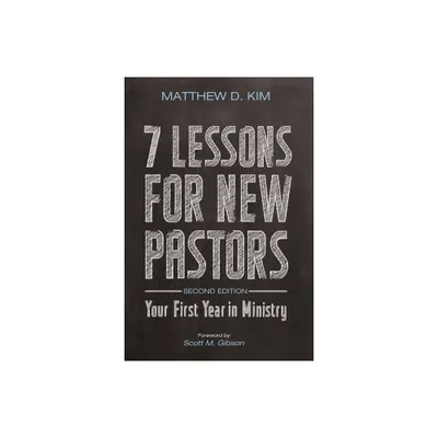 7 Lessons for New Pastors, Second Edition - 2nd Edition by Matthew D Kim (Paperback)