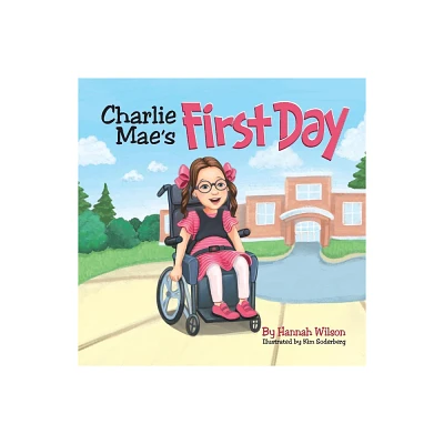 Charlie Maes First Day - by Hannah Wilson (Paperback)