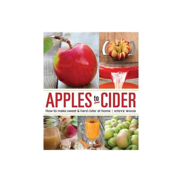 Apples to Cider - by April White (Paperback)