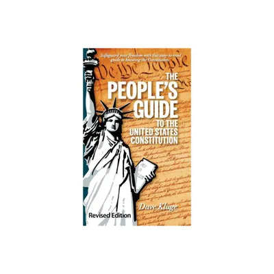 The Peoples Guide to the United States Constitution, Revised Edition