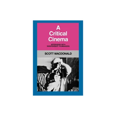 A Critical Cinema 1 - by Scott MacDonald (Paperback)