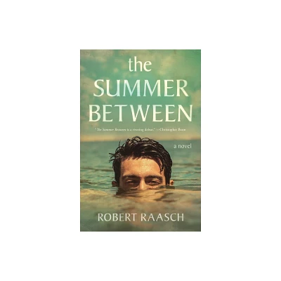 The Summer Between - by Robert Raasch (Hardcover)